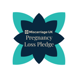A Breastfeeding Friendly Campus  Have signed Miscarriage UK’s Pregnancy Loss Pledge